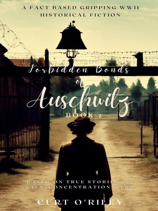 Title details for Forbidden Bonds of Auschwitz Book 2 by Curt O'Riley - Available